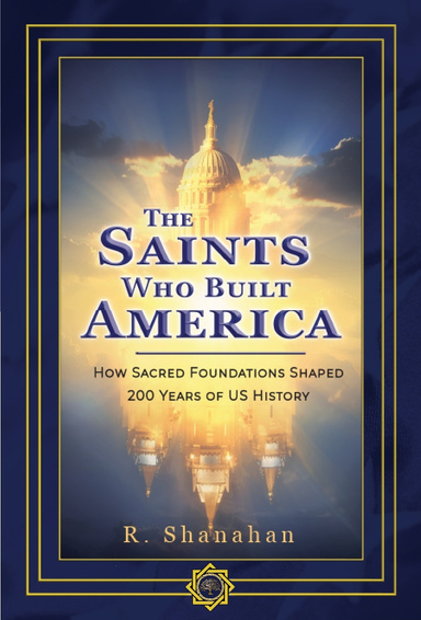 The Saints Who Built America