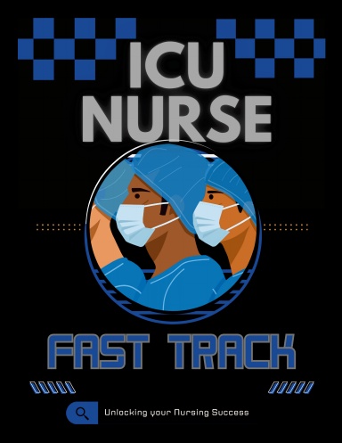ICU Nurse Fast Track Guide