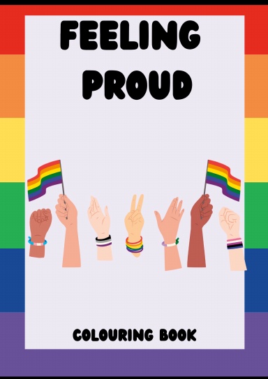 Feeling Proud: Pride Colouring Book