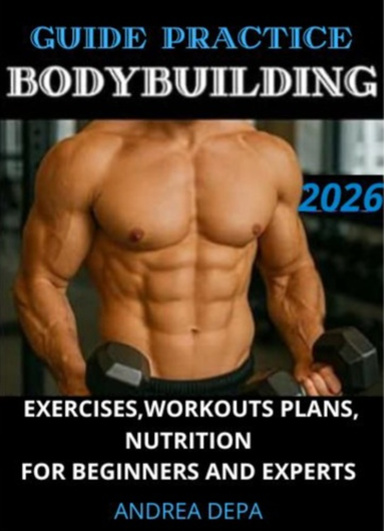 Guide Practice Bodybuilding 2026