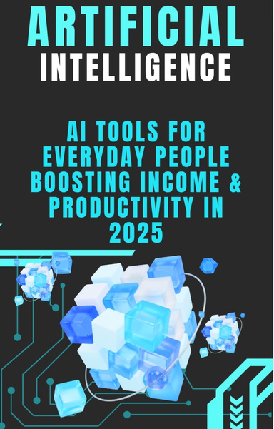 “AI Tools for Everyday People: Boosting Income & Productivity in 2025”
