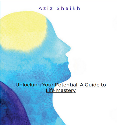 Unlocking Your Potential: A Guide to Life Mastery