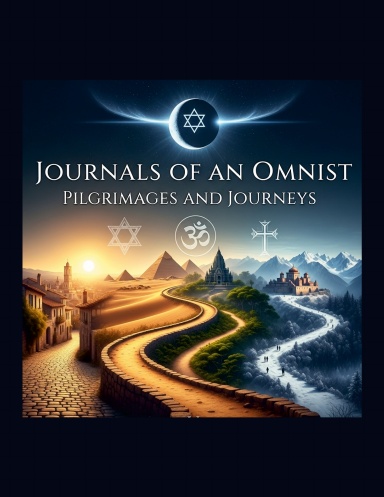 Journals of an Omnist: Pilgrimages and Journeys