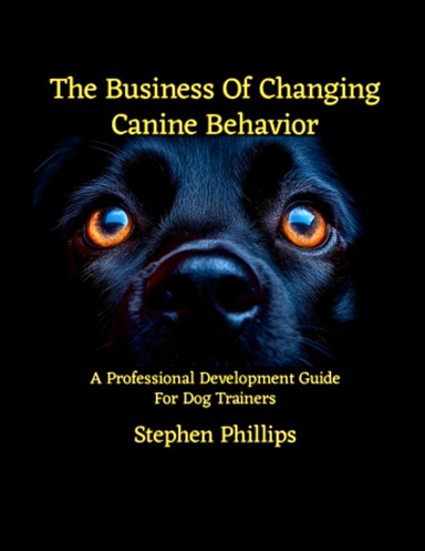 The Business Of Changing Canine Behavior