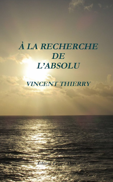 À LA RECHERCHE DE L'ABSOLU