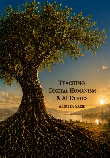 Teaching Digital Humanism and AI Ethics