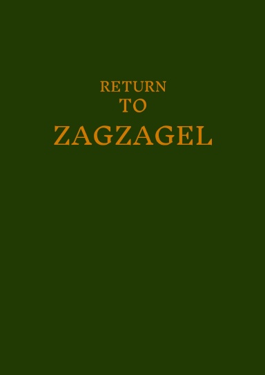 RETURN TO ZAGZAGEL
