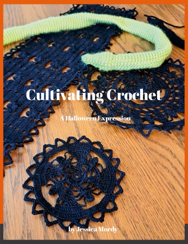 Cultivating Crochet:  A Halloween Expression