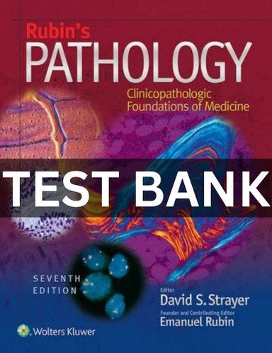 Test bank for rubin s pathology clinicopathologic foundations of medicine 7th edition