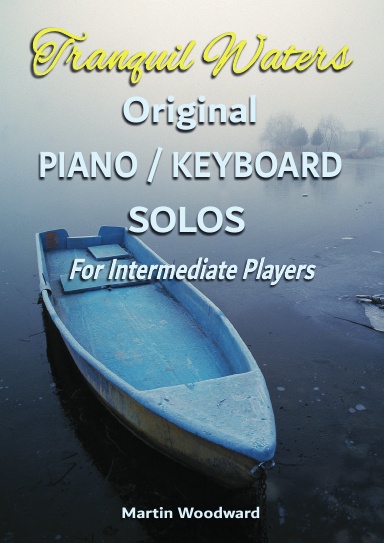 Tranquil Waters Original Piano / Keyboard Solos For Intermediate Players