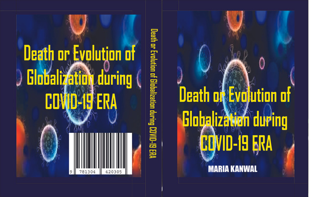 Death or Evolution of Globalization during COVID- 19 Era