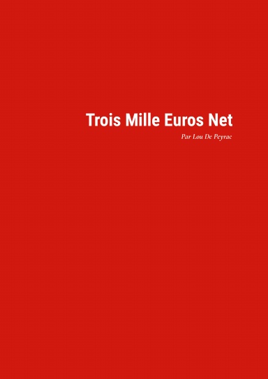 Trois Mille Euros Net