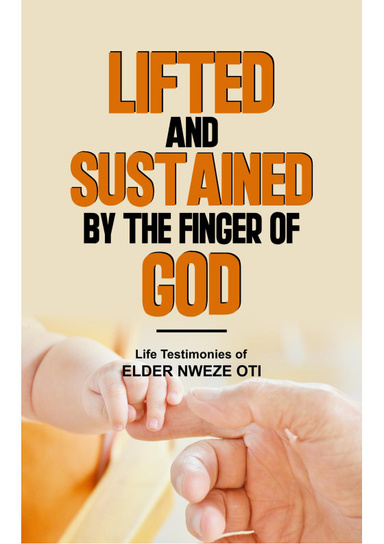 LIFTED AND SUSTAINED BY THE FINGER OF GOD