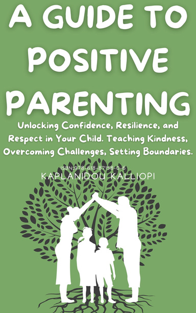 A Guide to Positive Parenting.