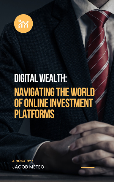 Digital Wealth: Navigating the World of Online Investment Platforms