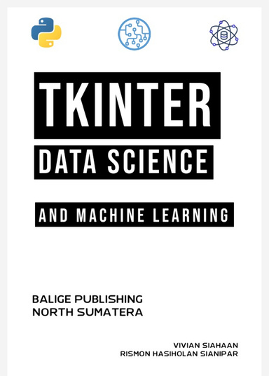 TKINTER, DATA SCIENCE, AND MACHINE LEARNING