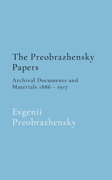 The Preobrazhensky Papers Volume 1 Part 1