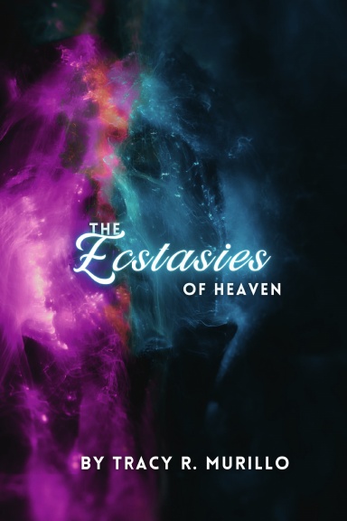 The Ecstasies of Heaven