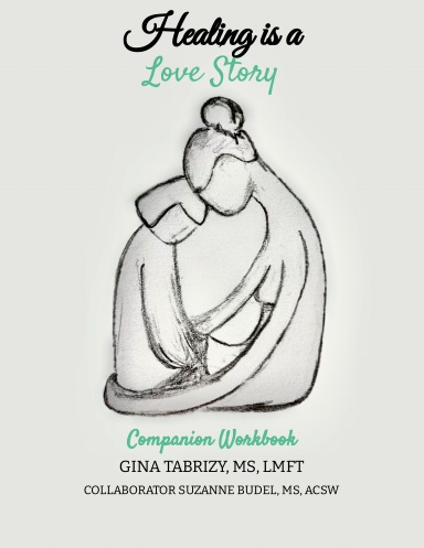 Healing Is a Love Story: Reimagining Trauma Workbook