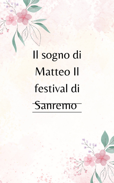Il sogno di Matteo Il festival di sanremo