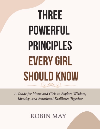 Three Powerful Principles Every Girl Should Know