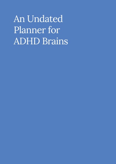 An Undated Planner for ADHD Brains