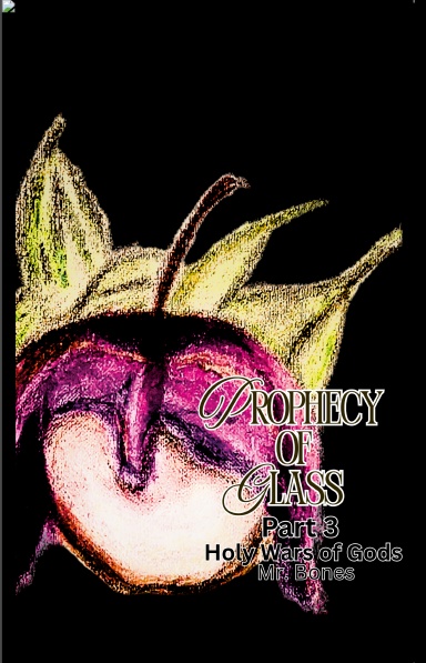 Prophecy of Glass Part 3