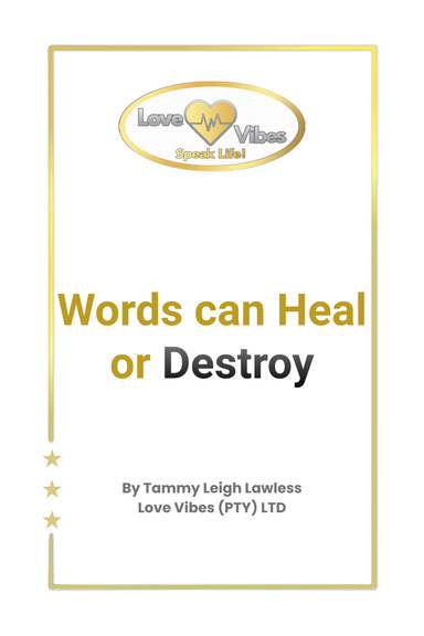 Words can Heal or Destroy