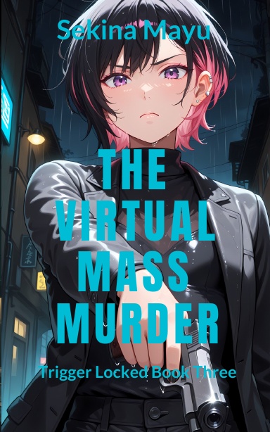 The Virtual Mass Murder: Trigger Locked Book Three