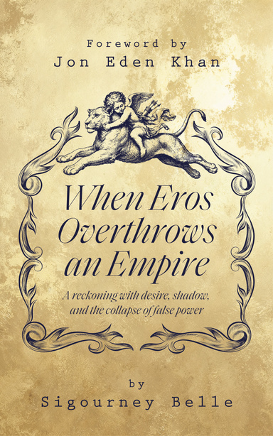 WHEN EROS OVERTHROWS AN EMPIRE