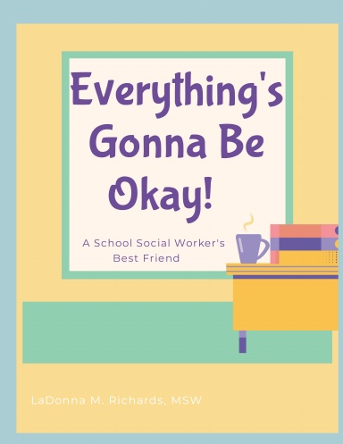 Everything’s Gonna Be Okay!