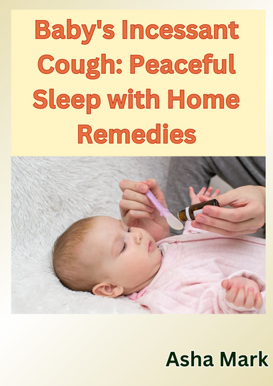 Baby's Incessant Cough: Peaceful Sleep with Home Remedies