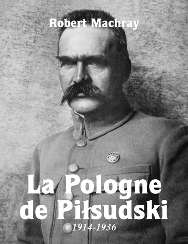 La Pologne de Piłsudski, 1914-1936