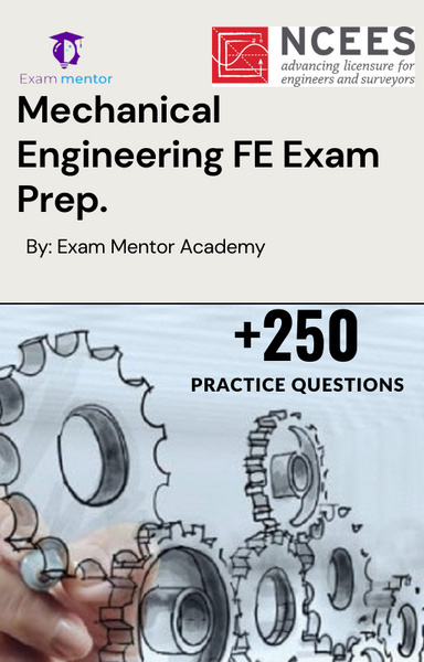 Mechanical FE Exam Prep +250 Practice Questions