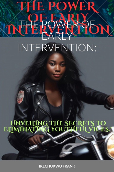 THE POWER OF EARLY INTERVENTION: