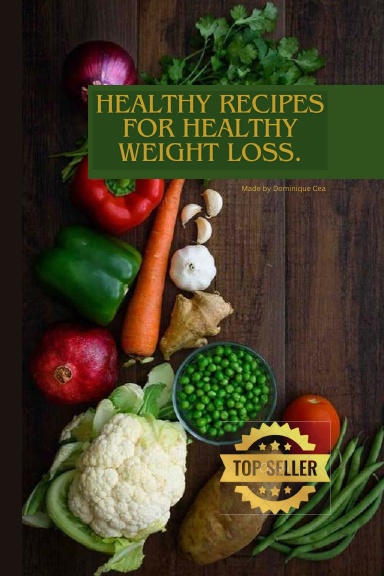 Healthy Recipes for Healthy Weight Loss