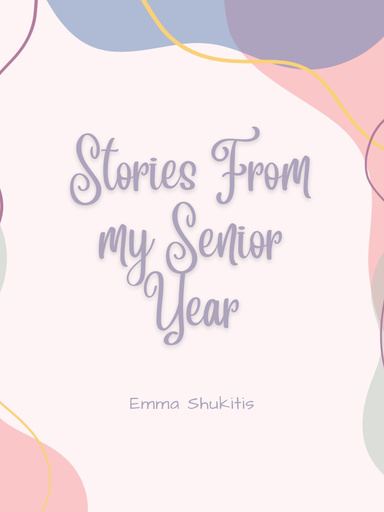 Stories From my Senior Year