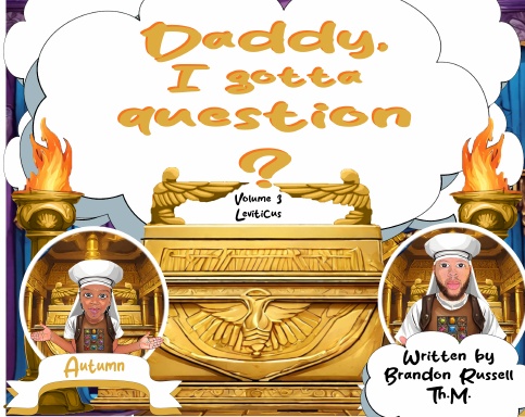 Daddy, I gotta question? Volume 3