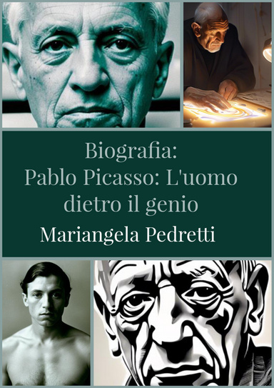 Biografia:  Pablo Picasso: L'uomo dietro il genio