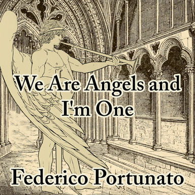 We Are Angels and I'm One