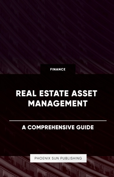 Real Estate Asset Management - The Role of Property Technology (PropTech)