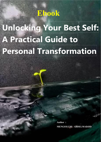 Unlocking Your Best Self: A Practical Guide to Personal Transformation