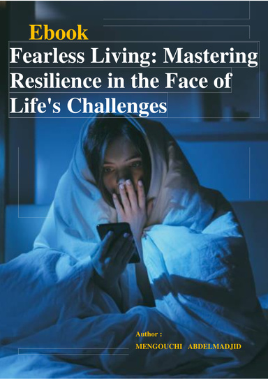Fearless Living: Mastering Resilience in the Face of Life's Challenges
