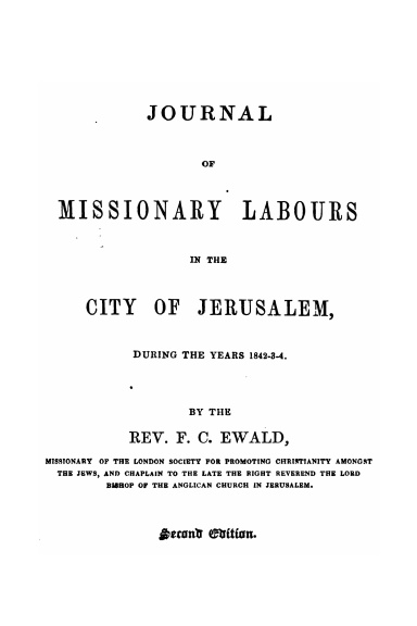 Journal of Missionary Labours in the City of Jerusalem: By F. C. Ewald ✡ Messianic Jewish History Series