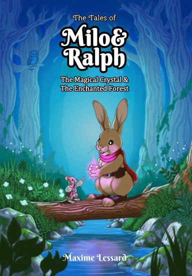 The Tales of Milo & Ralph: The Magical Crystal & The Enchanted Forest