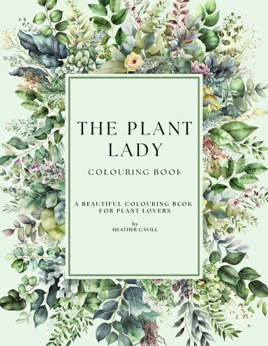 The Crazy Plant Lady Colouring Book