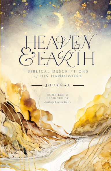 Heaven & Earth: Biblical Descriptions of His Handiwork, Coil Bound Journal