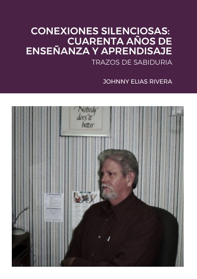 CONEXIONES SILENCIOSAS: CUARENTA AÑOS DE ENSEÑANZA Y APRENDISAJE