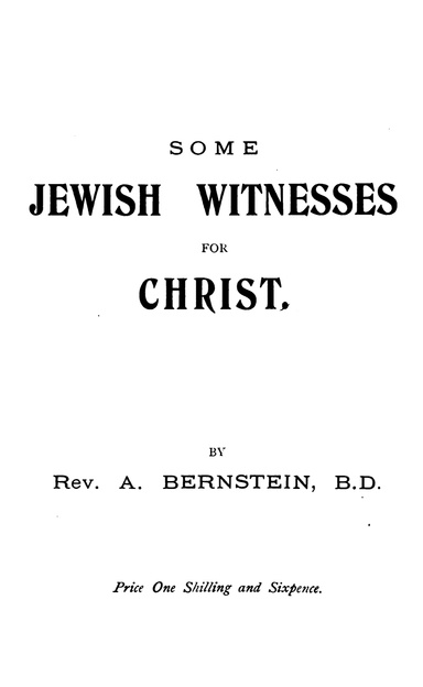 Some Jewish Witnesses For Christ: By Aaron Bernstein ✡ Messianic Jewish History Series