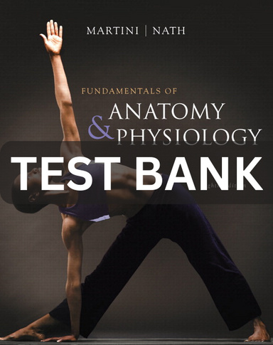 Test Bank Fundamentals of Anatomy and Physiology 8th Edition